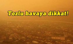 Meteoroloji Dairesi tozlu havaya karşı uyardı