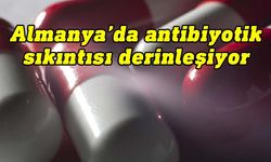 Almanya’da antibiyotik sıkıntısı derinleşiyor