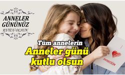 Bugün “Anneler Günü”