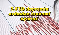 7,8 büyüklüğündeki depremin ardından tsunami uyarısı