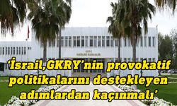 Dışişleri Bakanılığı: GKRY'nin İsrail makamlarına, Kıbrıs Türk halkı adına konuşma hakkı yok