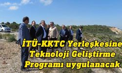 İTÜ-KKTC Yerleşkesine Teknoloji Geliştirme Programı uygulanacak