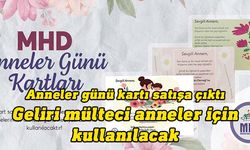 Mülteci Hakları Derneği, anneler günü kartı satışa çıkardı