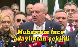 Muharrem İnce, Cumhurbaşkanı adaylığından çekildiğini açıkladı