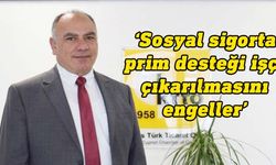 Omaç Cin,sosyal sigorta prim desteğinin önemine vurgu yaptı