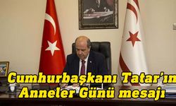 Tatar: Vefakar ve cefakar annelerimizin değeri yılın her günü hatırlanmalı