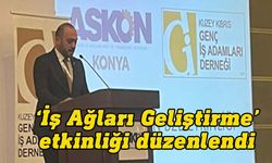 GİAD ASKON Konya Şubesi iş birliğinde “İş Ağları Geliştirme” etkinliği düzenlendi