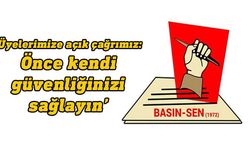 Basın-Sen: Basın emekçilerine yönelik müdahale girişimlerini endişe ile takip ediyoruz