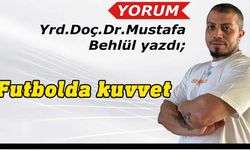 Mustafa Behlül yazdı: Futbolda kuvvet