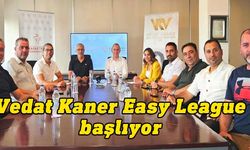 Vedat Kaner Easy League 15 Haziran’da başlayacak