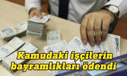 Maliye Bakanlığı: Kamudaki işçilerin bayramlıkları ödendi