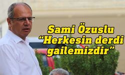 Sami Özuslu: Bugüne kadar yazdığım-söylediğim sorunları Meclis’e de taşıyacağım