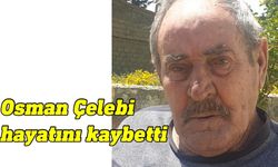 Dikmen Belediyesi Başkanı Yüksel Çelebi'nin babası Osman Çelebi hayatını kaybetti