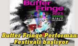 Buffer Fringe Performans Festivali 5 Ekim’de başlayacak