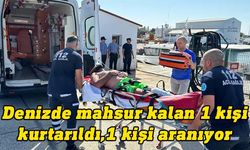 Mersin'den balık tutmak için açılan ve denizde mahsur kalan 2 kişiden 1'i kurtarıldı