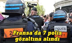 Fransa'da bir gence şiddet uyguladığı gerekçesiyle 7 polise gözaltı