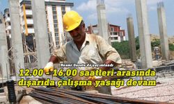 Çalışma Bakanlığı güneş altında çalışma yasağının süresini uzattı