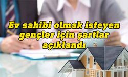 ‘İlk Evim’ kredisi için başvuru tarihi ve şartlar açıklandı!