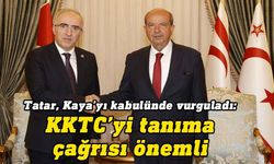 Cumhurbaşkanı Tatar, Saadet Partisi Genel Başkan Yardımcısı Kaya’yı kabul etti