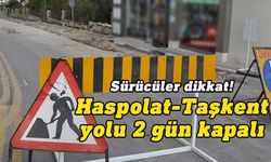 Haspolat-Taşkent yolu hafta sonu kapalı olacak