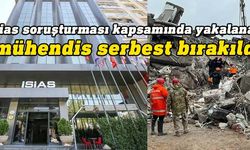 İsias dosyası kapsamında yakalanan mühendis, adli kontrol şartıyla serbest bırakıldı