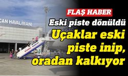 “Bugün Ercan’da eski piste geçtik”