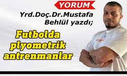 Mustafa Behlül yazdı: Futbolda plyometrik antrenmanlar