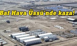 Baf Hava Üssü'nde meydana gelen kazada Yunan RMMO profesyoneli ağır yaralandı