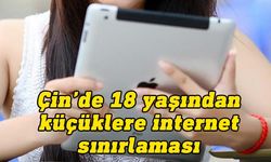 Çin,18 yaşından küçüklerin mobil cihazlarda internet kullanımına sınırlama getirecek