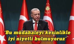 Erdoğan: BMBG'nin KKTC'nin egemenliğindeki topraklara müdahalesi kabul edilebilir değil