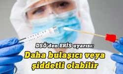 DSÖ’den yeni Covid alt varyantı Eris’e karşı önlemleri kaldırmama uyarısı