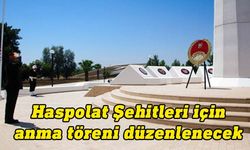 Haspolat şehitleri pazartesi günü anılacak