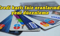 Kredi kartlarında uygulanacak faiz oranlarına yeni düzenleme