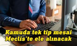 Kamuda tek tip mesaiye geçilmesi konusu Cuma günü Meclis’te ele alınacak