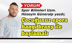 Hüseyin Güneralp yazdı: Çocuğunuz için spor branşı seçerken dikkat edilmesi gerekenler