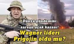 Rusya: Wagner lideri Prigojin düşen uçaktaydı