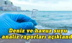 Ağustos ayına ait deniz ve havuz suyu analiz raporları açıklandı