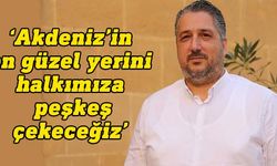 Şenkul: Akdeniz’in en güzel yerini hak ettiği değere ulaştırıp halkımıza peşkeş çekeceğiz