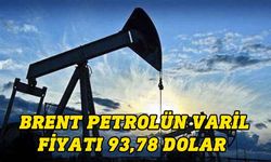 Brent petrol güne yükselişle başladı