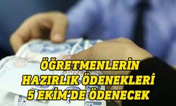 Maliye Bakanlığı: Öğretmenlerin hazırlık ödenekleri 5 Ekim’de ödenecek