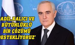 Rus Büyükelçi: Kıbrıs sorununun çözümüne yaklaşımımız değişmedi