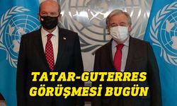 Cumhurbaşkanı Tatar, bugün BM Genel Sekreteri Guterres ile görüşecek