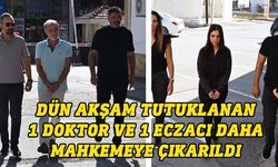 Sahte reçete soruşturması kapsamında dün gece tutuklanan bir doktor ve bir eczacı mahkemeye çıkarıldı