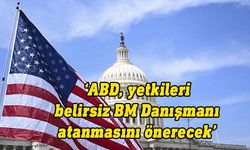 ABD görev ve yetkileri belirsiz BM Danışmanı atanmasını önerecek iddiası