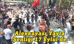 28. Geleneksel Alevkayası Yayla Şenliği 17 Eylül'de düzenleniyor