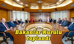 Bakanlar Kurulu toplandı