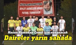 Hasan Ramadan Cemil Devlet Daireleri arası halı saha futbol turnuvası başlıyor