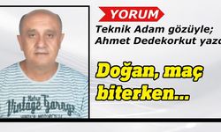 Konuk yazar Ahmet Dedekorkut, A.Yeşilova-Doğan maçını yorumladı