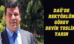 DAÜ Rektör Vekili Tümer, yarın görevi Kılıç’a devredecek