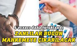 Sahte reçete soruşturmasında 4 eczacı daha tutuklandı